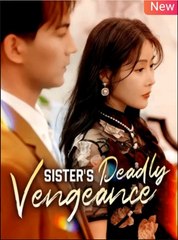 Sister's Deadly Vengeance Full - English Sub