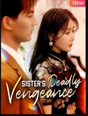 Sister's Deadly Vengeance Chinese Drama - English Sub