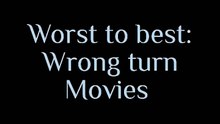 Wrong turn movies Ranked worst to best