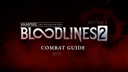 Vampire The Masquerade Bloodlines 2 Official Combat Guide Deep Dive Trailer