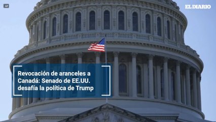 Revocación de aranceles a Canadá: Senado de EE.UU. desafía la política de Trump