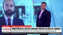 Ministério da Justiça envia peritos ao Rio para auxiliar em investigações