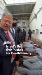 Israel's Ben Gvir Pushes for Death Penalty