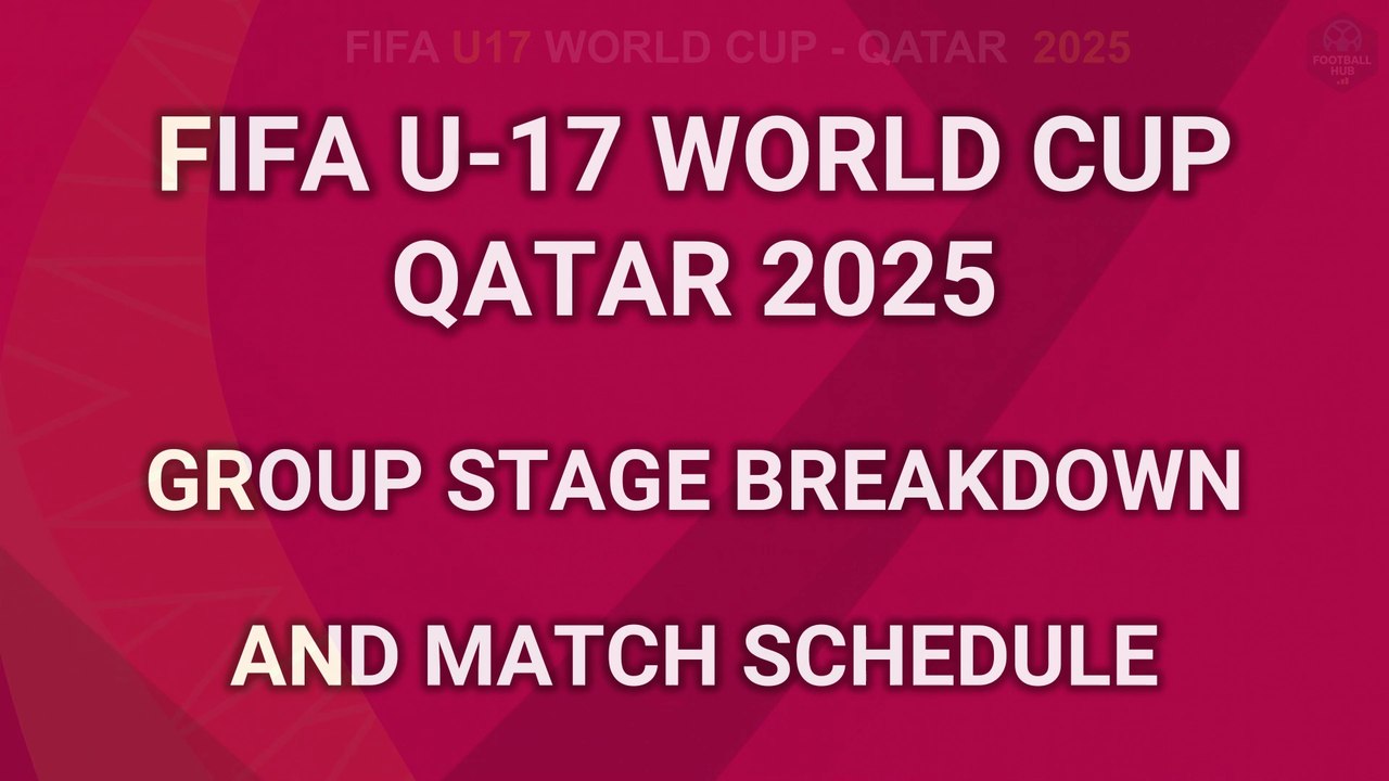 FIFA U17 World Cup 2025 Qatar: All Groups, Teams, and Full Match Schedule with Dates & Times