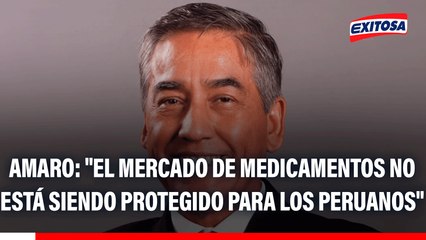 César Amaro: "El mercado de medicamentos no está siendo protegido para los peruanos"