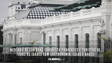 Mercado de São Brás conquista paraenses e turistas de todas as idades com gastronomia, lojas e bares