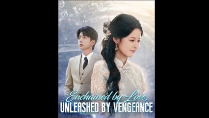 Enchained by Love, Unleashed by Vengeance