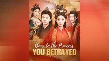 Bow to the Princess You Betrayed Full Episode