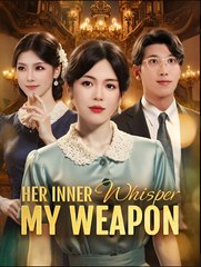 Her Inner Whisper My Weapon  - Drama FULL MOVIES ENGLISH SUB