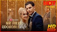 Mr. Hills' Adorable Wife | Full Movie HD - Best Drama ShortFilms Hot Romance Love