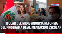 Titular del Midis anuncia reforma del Programa de Alimentación Escolar: 