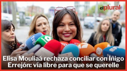 Elisa Mouliaá rechaza conciliar con Iñigo Errejón: vía libre para que se querelle