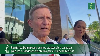 República Dominicana enviará asistencia a Jamaica para los ciudadanos afectados por el huracán Melissa