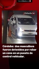 Córdoba: dos masculinos fueron detenidos por robar un cono en un puesto de control vehicular.