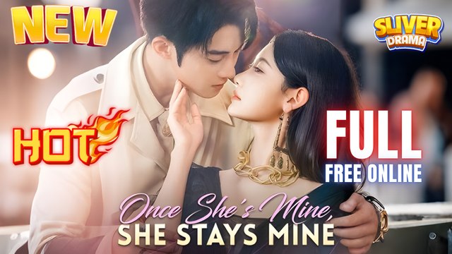 Once She's Mine She Stays Mine Full Movie HD I Best CDrama ShortFilms Hot CEO Billionaire Family Sweet Romance 2025