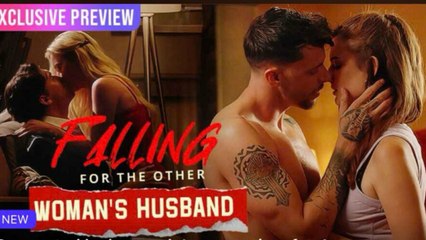 Hot 🔥 Falling For The Other Woman's Husband - Full Movie