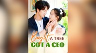 Bought A Tree, Got A CEO Full Movies