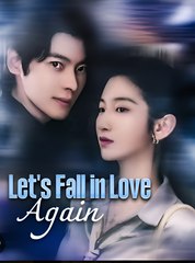 Lets Fall in Love Again - Drama FULL MOVIES ENGLISH SUB