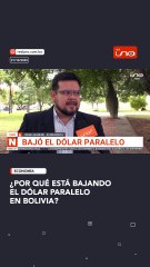 ¿Por qué está bajando el dólar paralelo en Bolivia?