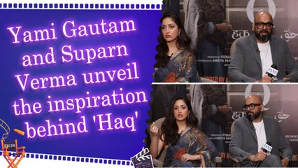 IANS Exclusive Interview: Yami Gautam and Suparn Verma discuss their film 'HAQ' | Storyline | Inspiration