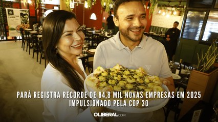 Pará registra recorde de 84,8 mil novas empresas em 2025 impulsionado pela COP 30