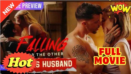 Falling For The Other Woman's Husband (2025)