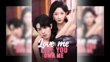 (DUBBED) Love Me Like You Own Me Full Movie