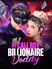 My Call Boy Billionaire Daddy - Drama FULL MOVIES ENGLISH SUB