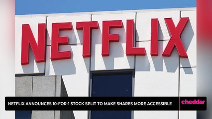 Netflix Announces 10-for-1 Stock Split to Make Shares More Accessible