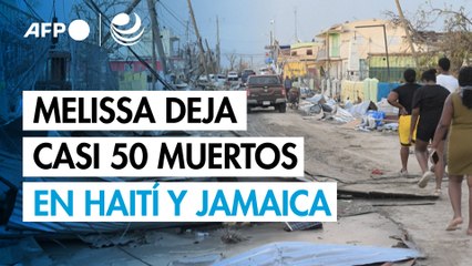 Devastador paso del huracán Melissa deja casi 50 muertos en Haití y Jamaica