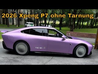 2026 Xpeng P7 Prototyp völlig ungetarnt – mehr Power, größeres Format, neue Optik