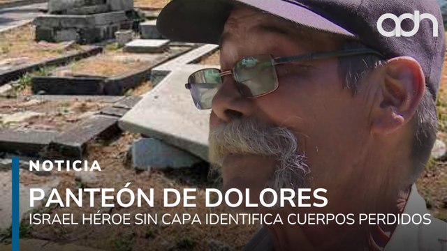 En Panteón de Dolores, don Israel Cancino permite identificar cuerpos en la fosa común