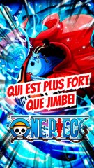 Cite des personnages plus fort que Jimbei dans ONE PIECE