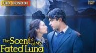 The Scent Of My Fated Luna (2025) - FULL & DETAILED VERSION