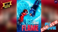 Ice and Flame Full dailymotion