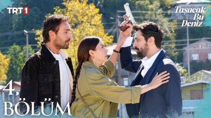 Taşacak Bu Deniz 4. Bölüm