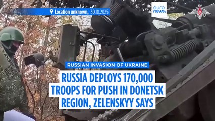 Russia deploys 170,000 troops for push in Ukraine's Donetsk region, Zelenskyy says