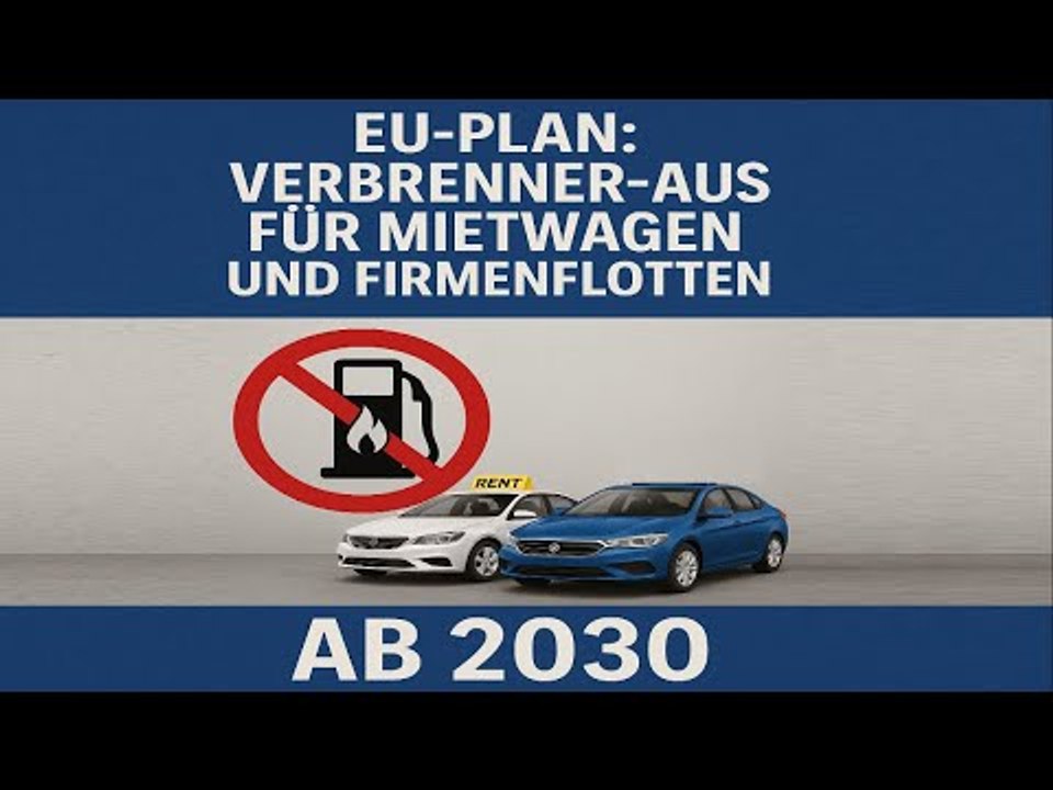 Verbrenner-Aus 2030? EU plant radikales Verbot für Mietwagen & Firmenflotten!