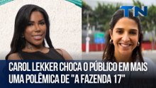 Carol Lekker choca o público em mais uma polêmica de "A Fazenda 17"