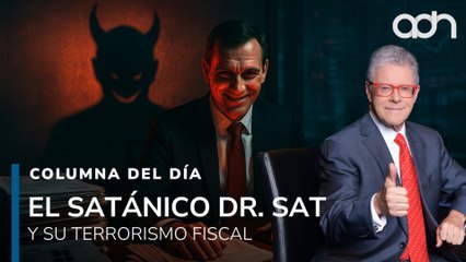 El SATánico DR. SAT.  ¿Hasta dónde puede llegar la recaudación cuando se pierde la justicia fiscal?