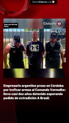 Empresario argentino preso en Córdoba por traficar armas al Comando Vermelho: lleva casi dos años detenido esperando pedido de extradición A Brasil.