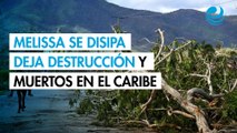 Melissa se disipa, deja destrucción y al menos 50 muertos en el Caribe