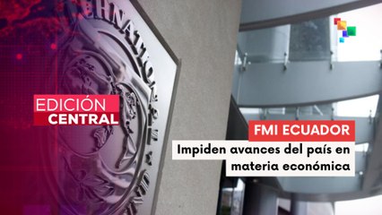Ecuador recibe desembolso del FMI que sacrifica la soberanía económica