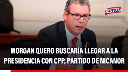 Morgan Quero buscaría llegar a la presidencia con CPP: "El hombre más cercano a la presidenta"