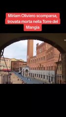 Miriam Oliviero scomparsa, trovata morta nella Torre del Mangia
