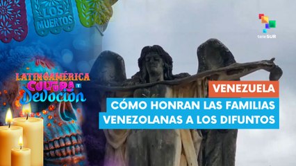 Cómo honran las familias Venezolanas a los difuntos - Latinoamérica: Cultura y Devoción 31-10-2025