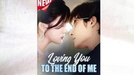 Loving You To The End Of Me Full Episode
