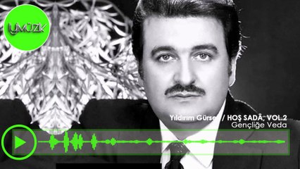 Yıldırım Gürses - Gençliğe Veda