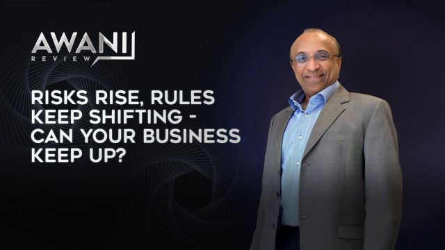 AWANI Review: Risks Rise, Rules Keep Shifting - Can Your Business Keep Up?