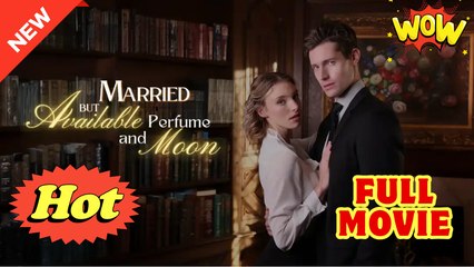 Married But Available Perfume And Moon (2025) - FULL HD [Eng Sub]